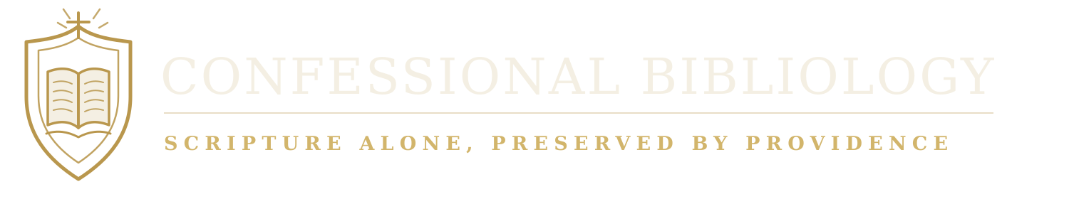 Journal of Confessional Bibliology — Scripture Alone, Preserved by Providence