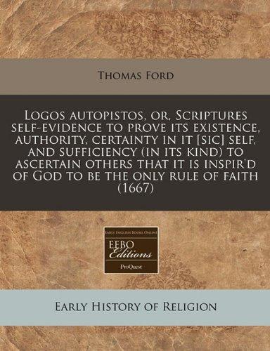 Book Cover: LOGOS AUTOPISTOS, OR, SCRIPTURES SELF-EVIDENCE BY THOMAS FORD